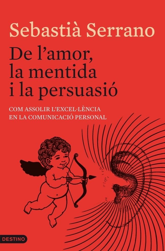 De l'amor, la mentida i la persuasió | Sebastià Serrano | Cooperativa autogestionària