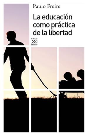 La educación como práctica de libertad | Freire, Paulo | Cooperativa autogestionària