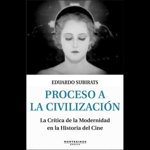 Proceso a la civilización: la crítica de la Modernidad | Subirats, Eduardo | Cooperativa autogestionària