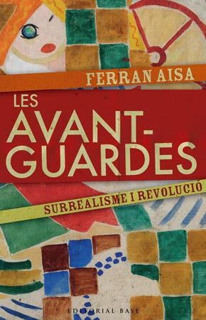 Les avantguardes. Surrealisme i revolució | Aisa, Ferran | Cooperativa autogestionària