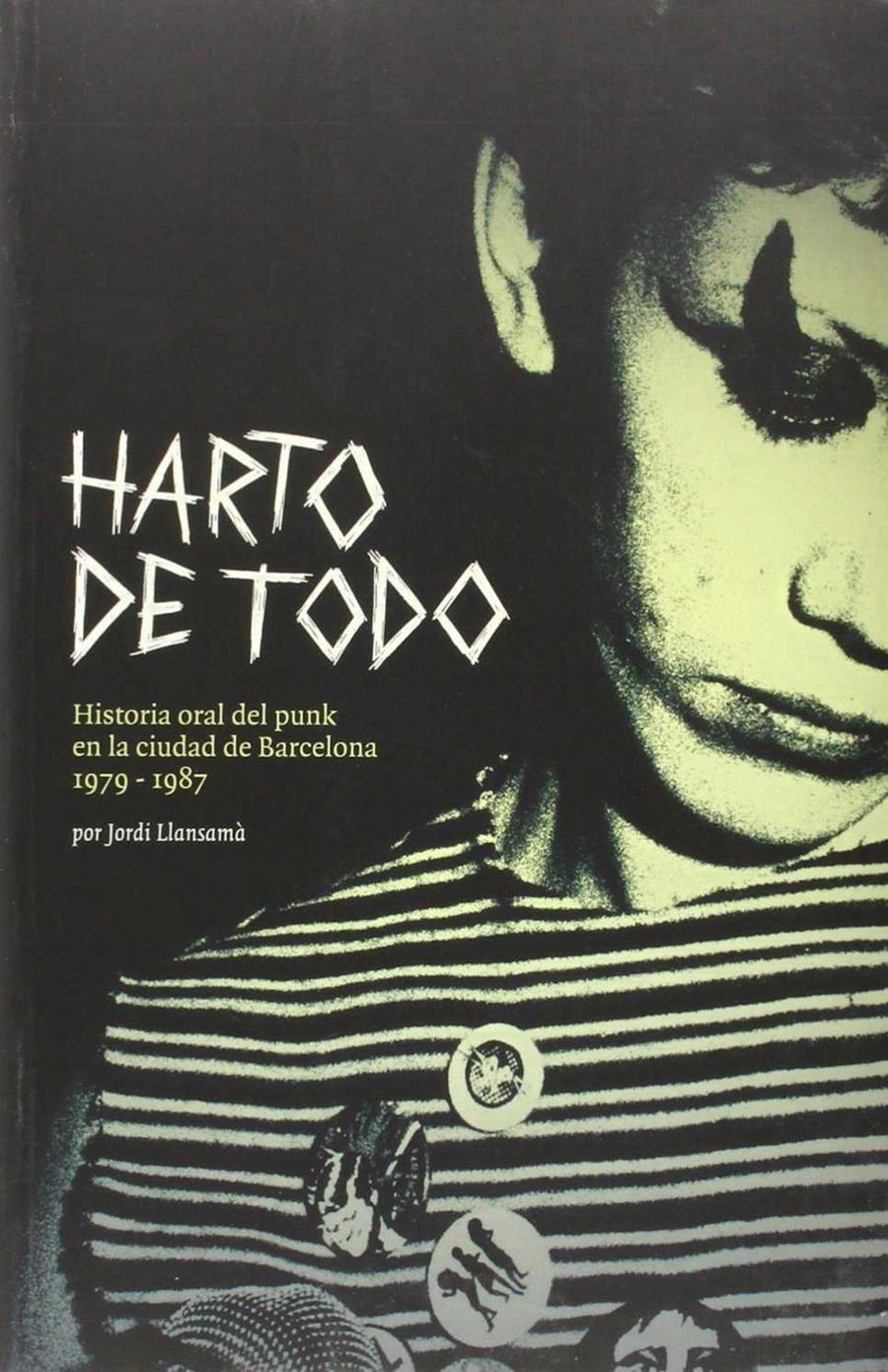 Harto de todo. Historia oral del punk en la ciudad de Barcelona 1979-1987 | Llansamà, Jordi | Cooperativa autogestionària