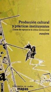 Producción cultural y prácticas instituyentes. Líneas de ruptura en la crítica institucional | transform | Cooperativa autogestionària
