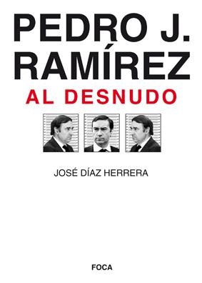 Pedro J. Ramírez al desnudo | Díaz Herrera, José | Cooperativa autogestionària