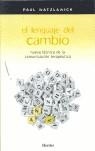 El lenguaje del cambio: nueva técnica de la comunicación terapéutica | Watzlawick, Paul