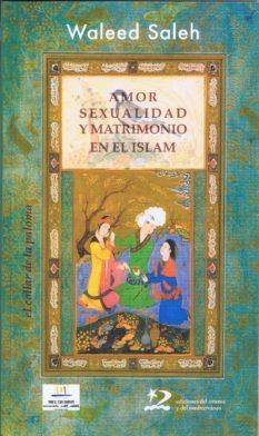 Amor, sexualidad y matrimonio en el Islam | Saleh, Waleed | Cooperativa autogestionària