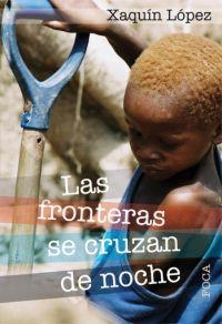 Las fronteras se cruzan de noche | López, Xaquín