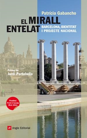 El mirall entelat: Barcelona, identitat i projecte natcional | Gabancho, Patrícia | Cooperativa autogestionària