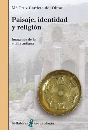Paisaje, identidad y religión: imágenes de la Sicilia antigua | Cardete del Olmo, M. Cruz | Cooperativa autogestionària