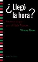 ¿ Llegó la hora? Promesas de paz para el País Vasco | Fisas, Vicenç | Cooperativa autogestionària