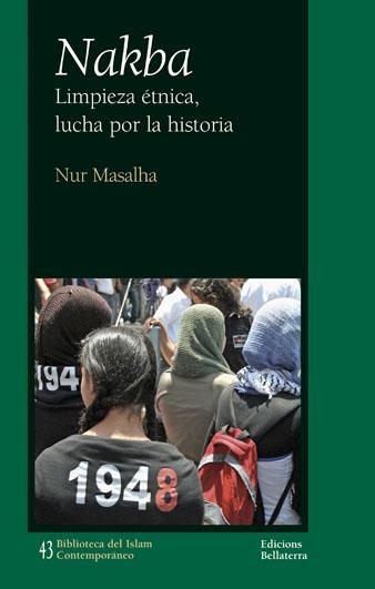 Nakba. Limpieza étnica | Nur Masalha