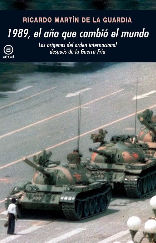 1989, El año que cambió el mundo | Martín de la Guardia, Ricardo Manuel | Cooperativa autogestionària