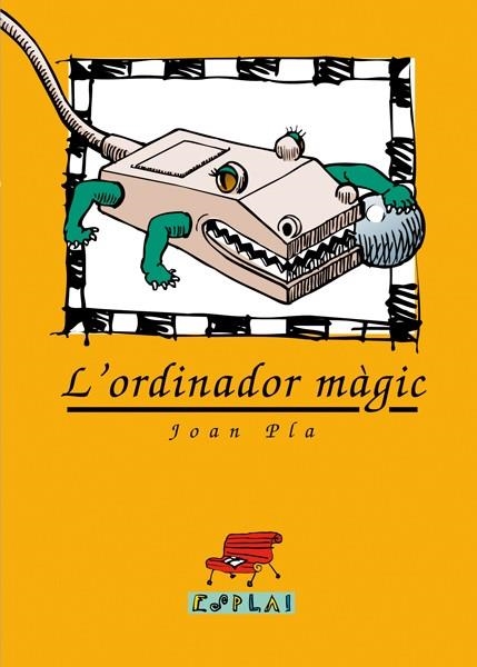 L'ordinador màgic | Pla, Joan | Cooperativa autogestionària