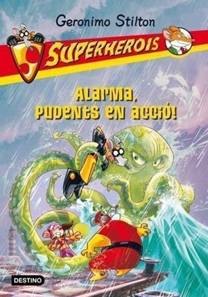 Alarma, Pudents en acció! Superherois | Geronimo Stilton | Cooperativa autogestionària