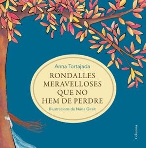 Rondalles meravelloses que no hem de perdre | Tortajada, Ana / Giralt, Núria | Cooperativa autogestionària