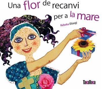 Una flor de recanvi per a la mare | Elizegi, Rebeka