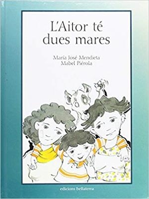 L'Aitor té dues mares | Mendieta, Maria J. / Piérola, Mabel | Cooperativa autogestionària