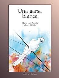 Una garsa blanca | Pontón, María Luz / Piérola, Mabel | Cooperativa autogestionària