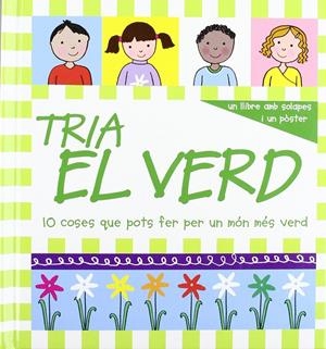 Tria el verd: 10 coses que pots fer per un món més verd | Eckel, Jessie | Cooperativa autogestionària