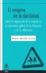 El enigma de la docilidad. Sobre la implicación de la Escuela en el exterminio global de... | Garcia Olivo, Pedro | Cooperativa autogestionària