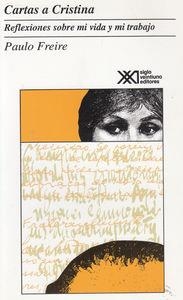 Cartas a Cristina. Reflexiones sobre mi vida y mi trabajo | Freire, Paulo