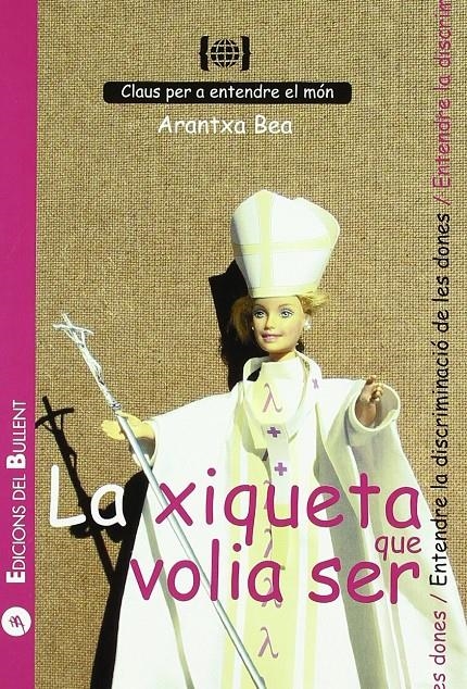 La xiqueta que volia ser... | Bea, Arantxa | Cooperativa autogestionària
