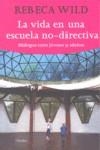 La vida en una escuela no-directiva | Wild, Rebeca | Cooperativa autogestionària