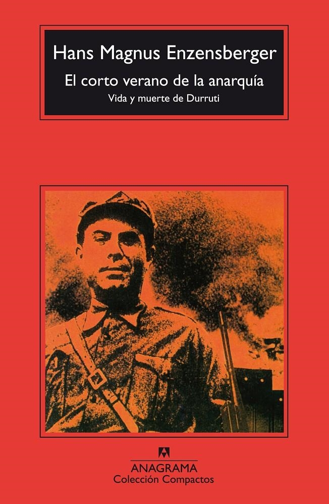 El corto verano de la anarquía | Enzensberger, Hans Magnus