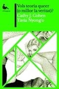 Vols teoria queer (o millor la veritat)? | Cohen, Cathym J. / Nyong'o, Tavia | Cooperativa autogestionària