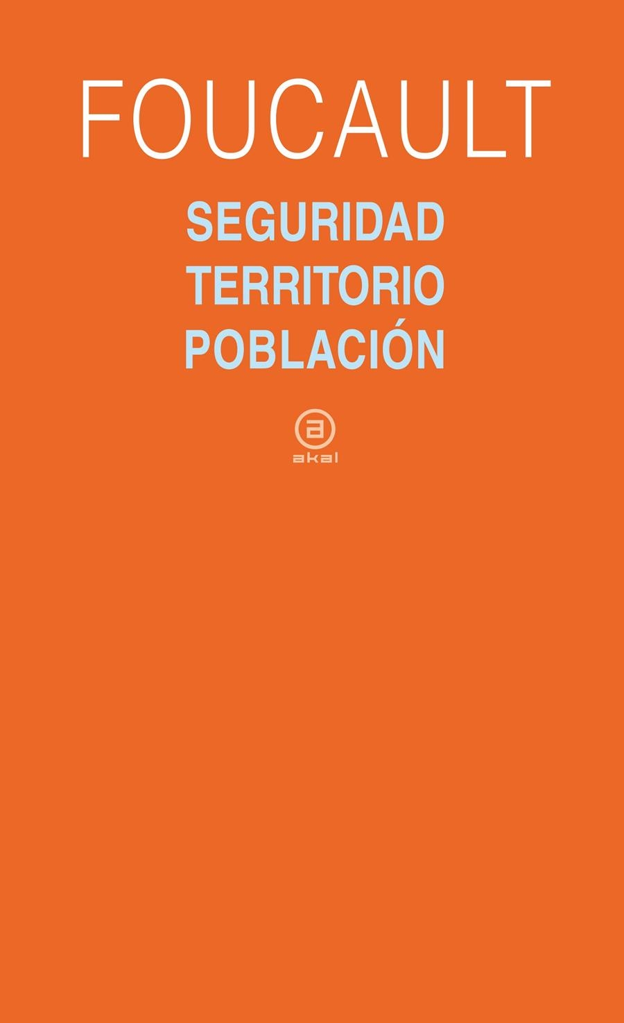 Seguridad, territorio y poder | Foucault, Michel | Cooperativa autogestionària
