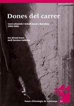 Dones del carrer. Canvi urbanístic i treball sexual a Barcelona (2005-2009) | López Bargados, Alberto/Sirvent Ivorra, Eva/Carreras Gutiérrez, Jordi | Cooperativa autogestionària
