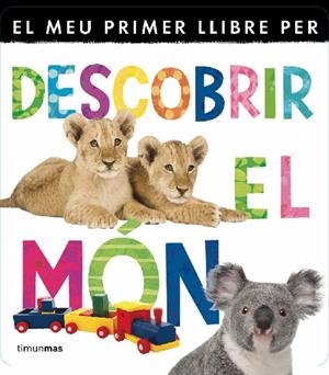 El meu primer llibre per descobrir el món | Diversos autors | Cooperativa autogestionària