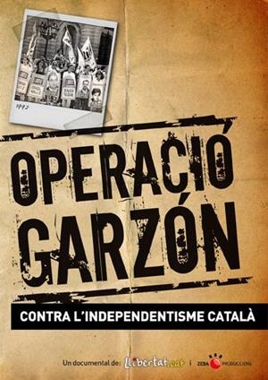 L'operació Garzón: contra l'independentisme català | Llibertat.cat / Zeba Produccions | Cooperativa autogestionària