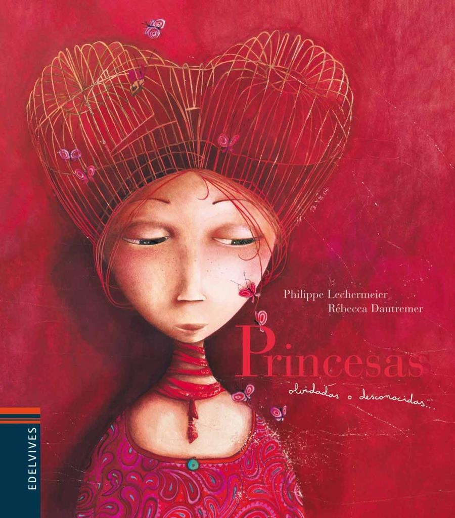 Princesas olvidadas o desconocidas | Lechermeier, Philippe; Dautremer, Rébecca | Cooperativa autogestionària