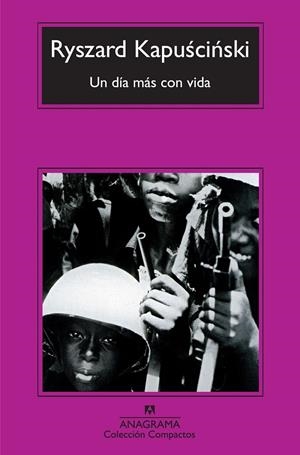 Un dia mas con vida | Kapuscinski, Rysard