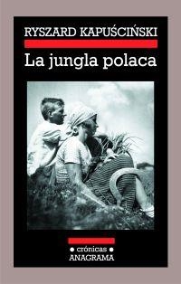 La jungla polaca | Kapuscinski, Ryszard