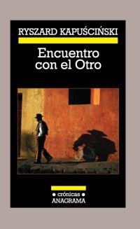 Encuentro con el otro | Kapuscinski, Ryszard