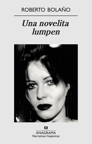 Una novelita lumpen | Bolaño, Roberto | Cooperativa autogestionària