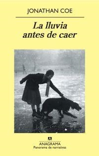 La lluvia antes de caer | Coe, Jonathan