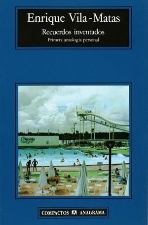 Recuerdos inventados | Vila-matas, Enrique | Cooperativa autogestionària