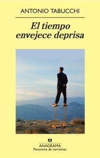 El tiempo envejece deprisa | Tabucchi, Antonio