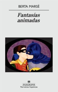 Fantasías animadas | Marsé, Berta | Cooperativa autogestionària