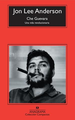 Che Guevara. Una vida revolucionària | Anderson, John Lee