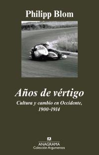 Años de vértigo: cultura y cambio en Occidente 1900-1914 | Blom, Philipp | Cooperativa autogestionària