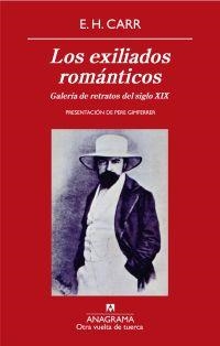 Los exiliados románticos. Galería de retratos del siglo XIX | Carr, E.H. | Cooperativa autogestionària