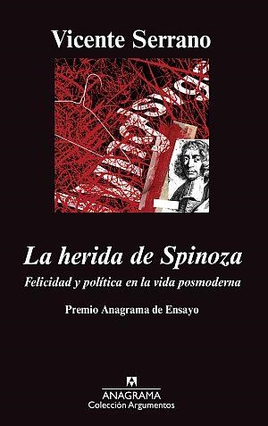 La herida de Spinoza. Felicidad y política en la vida posmoderna | Serrano, Vicente | Cooperativa autogestionària