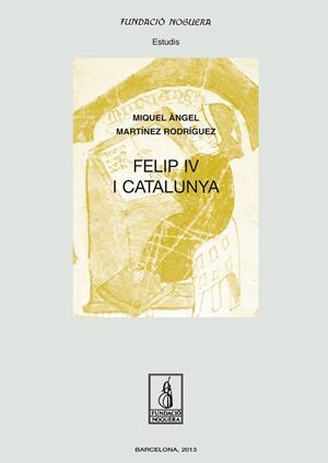 Felip IV i Catalunya | Martínez Rodríguez, Miquel Àngel