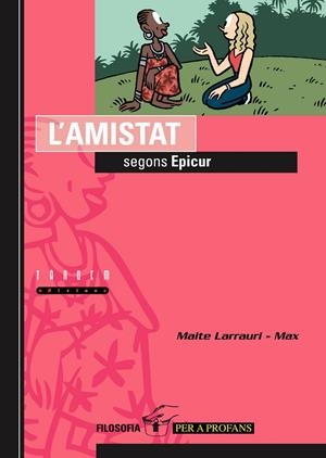 L'amistat segons Epicur | Larrauli, Maite; Max
