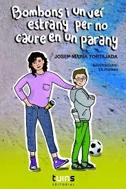 Bombons i un veí estrany per no caure en un parany | Tortajada, Josep Maria | Cooperativa autogestionària