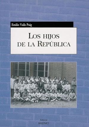 Los hijos de la república | Valls Puig, Emilio