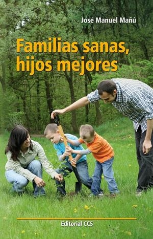 Familias sanas, hijos mejores | Mañú Noáin, José Manuel | Cooperativa autogestionària